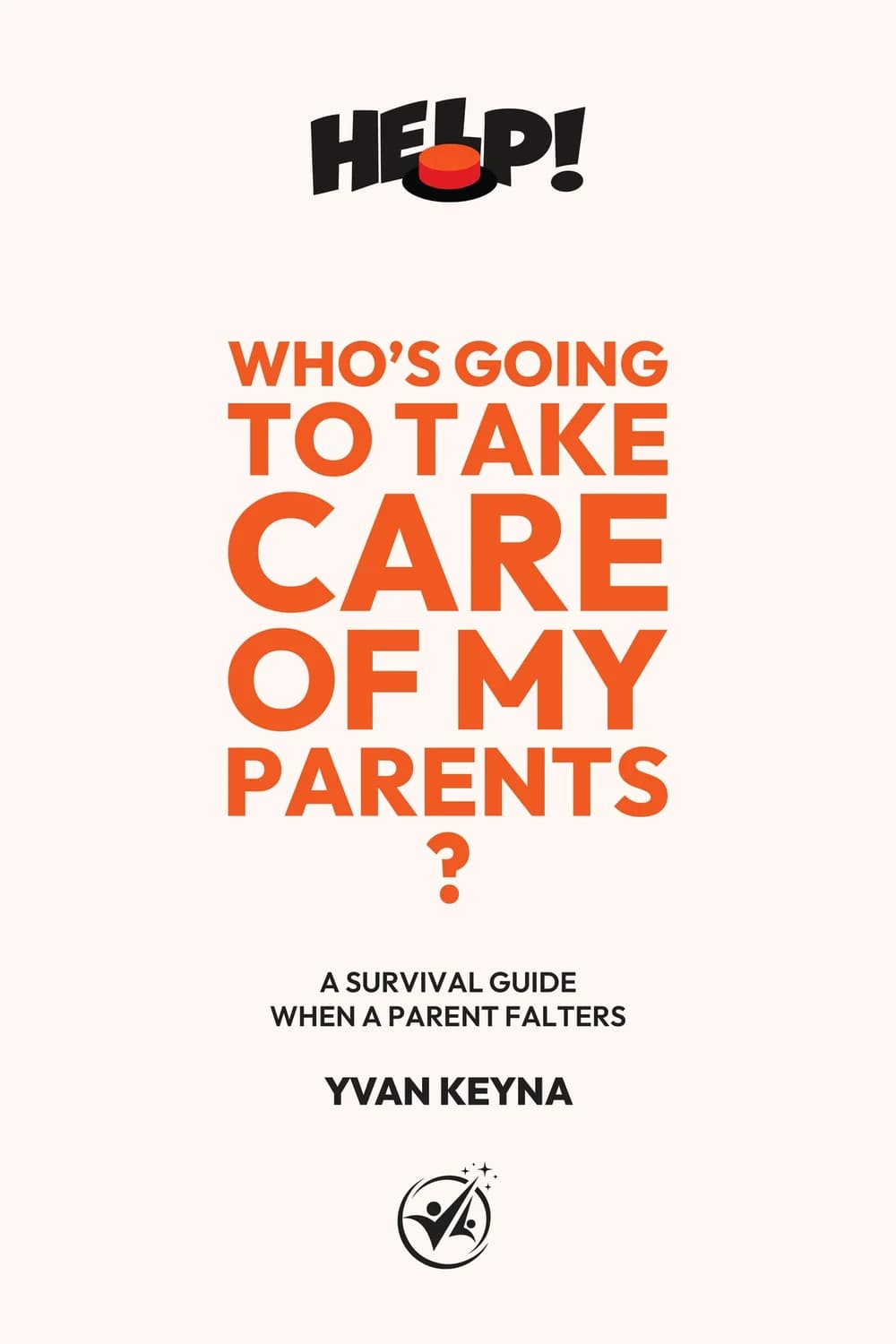 Cover of the book “Help! Who's Going to Take Care of My Parents?”