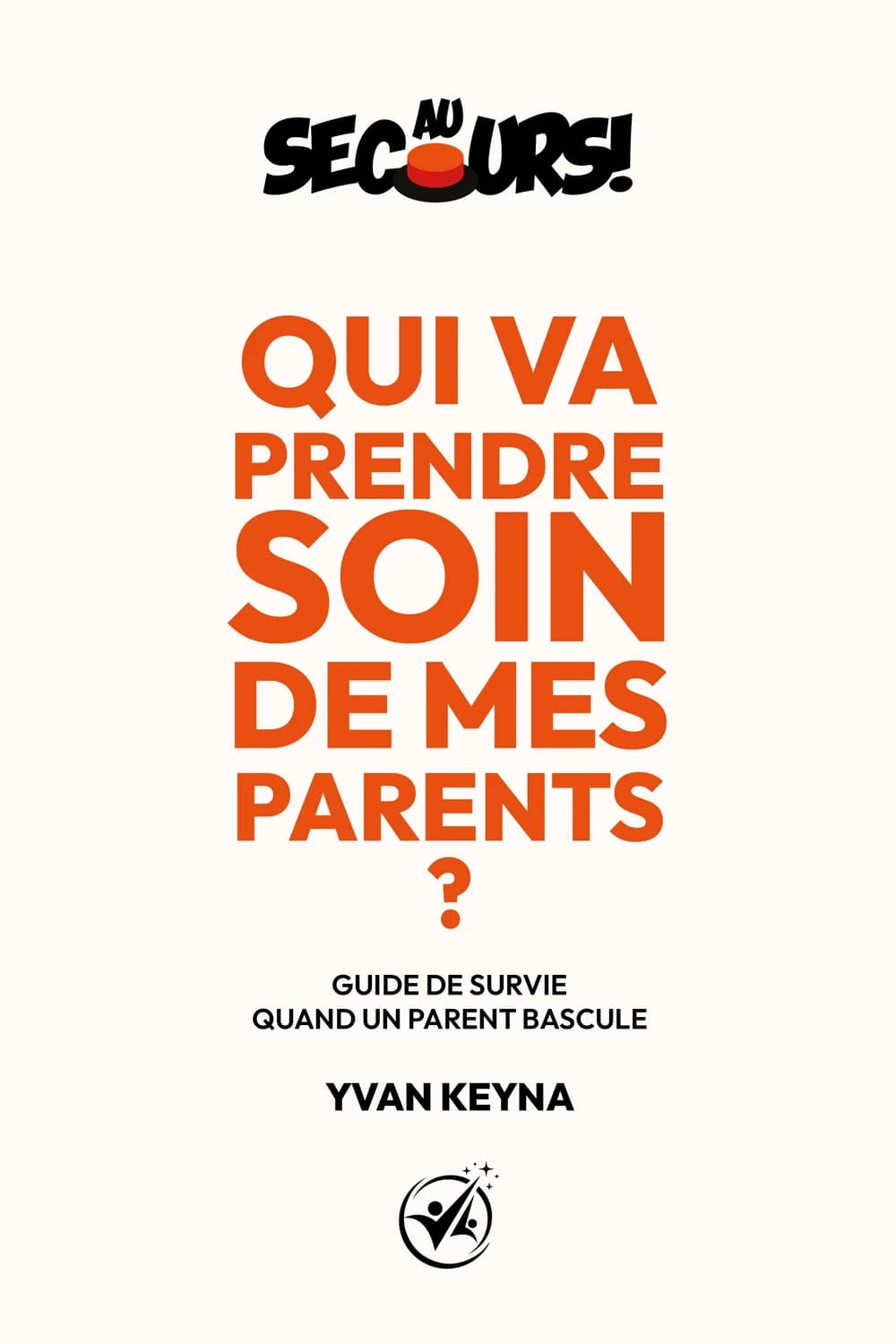 Couverture du livre « Au secours ! Qui va prendre soin de mes parents ? »